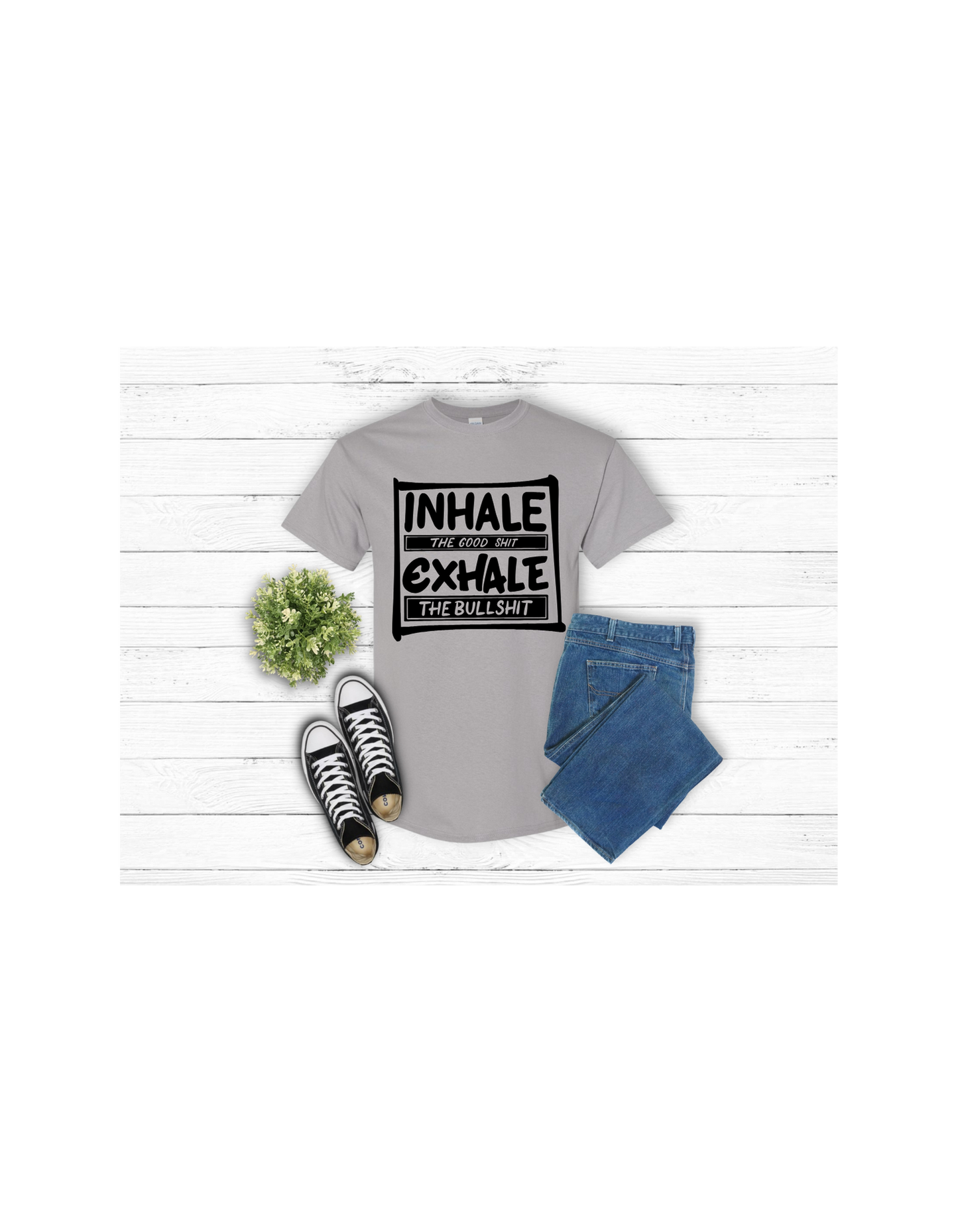 Inhale the good shit, exhale the bullshit
