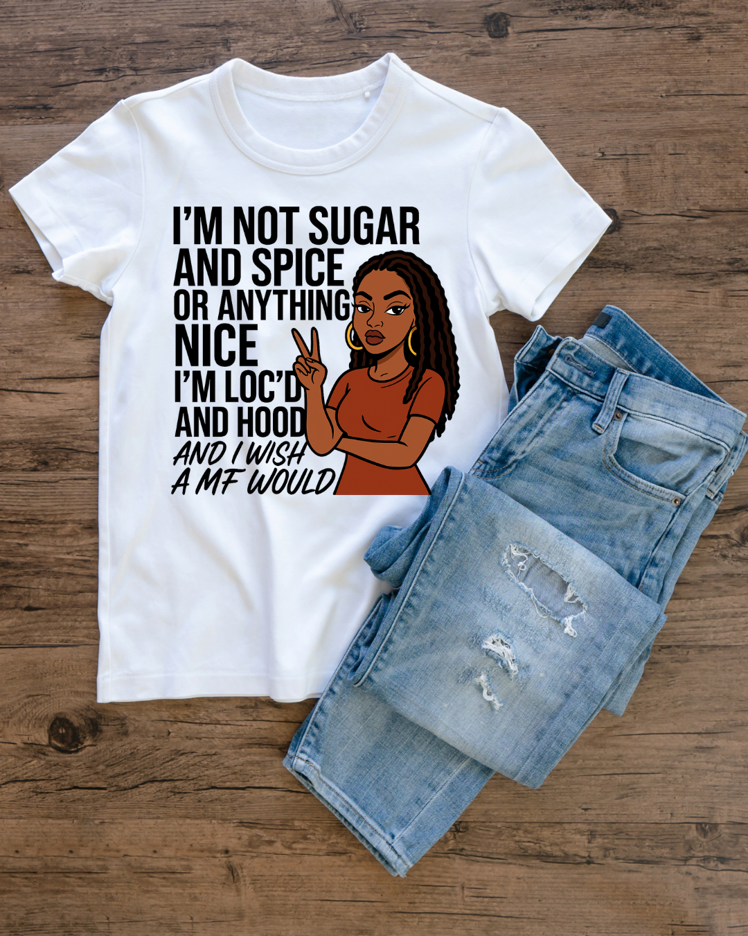 I’m not sugar and spice or anything nice I’m Locd and hood and I wish a MF would 1