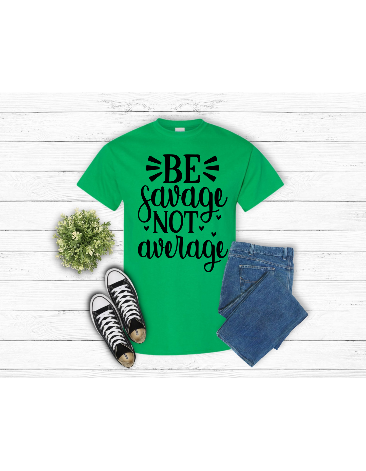 Be savage not average