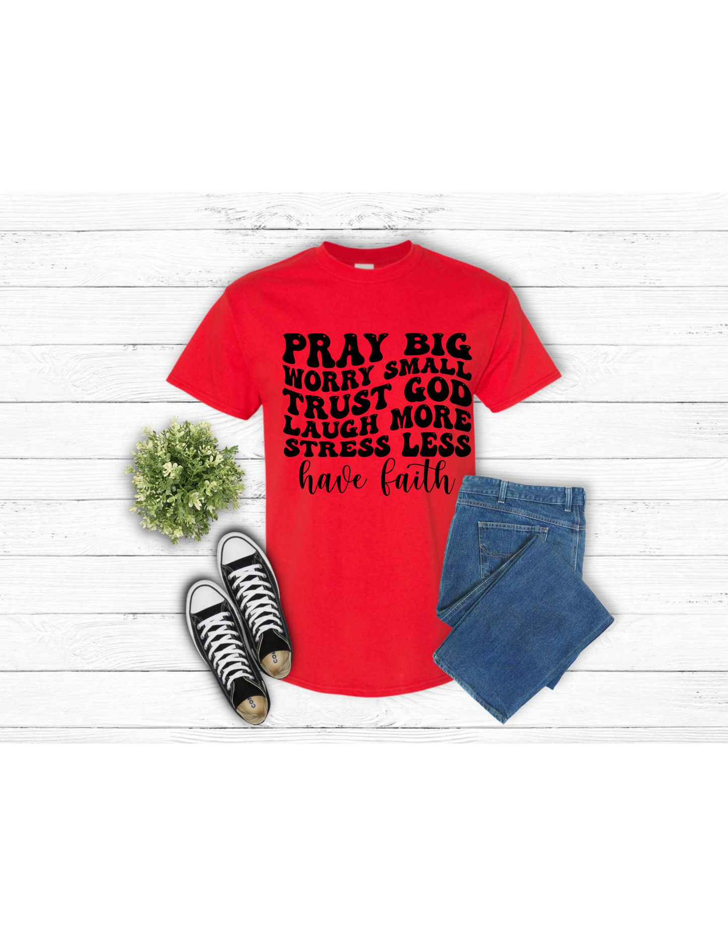 Pray Big worry small trust God