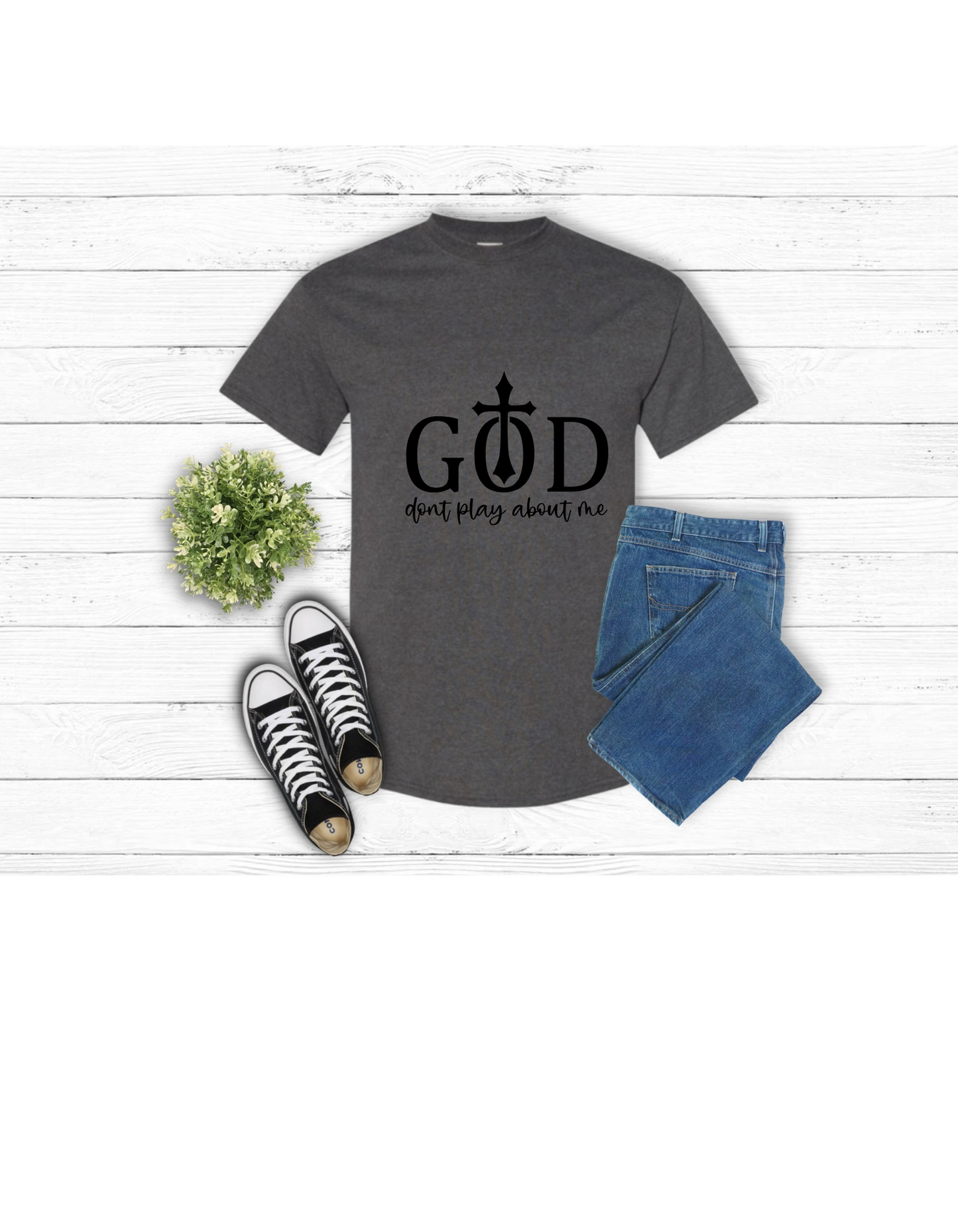 God don’t play about me