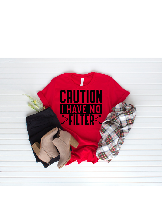 Caution, I have no filter