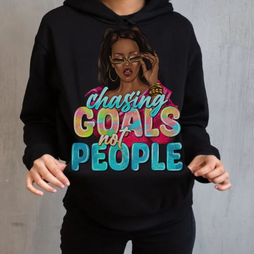 Chasing GOALS not PEOPLE hoodie