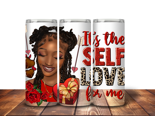 It’s The  Self Love For Me Tumbler