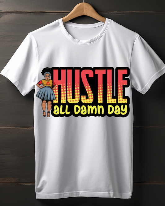 Hustle all damn day