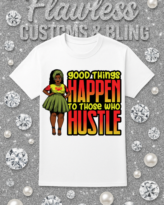 Good things happened to those who hustle