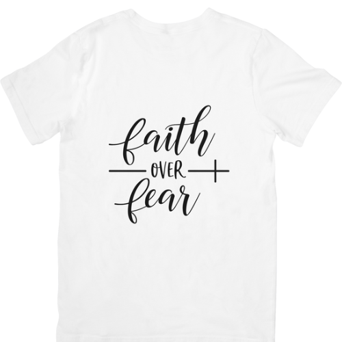 Faith over fear T-shirt