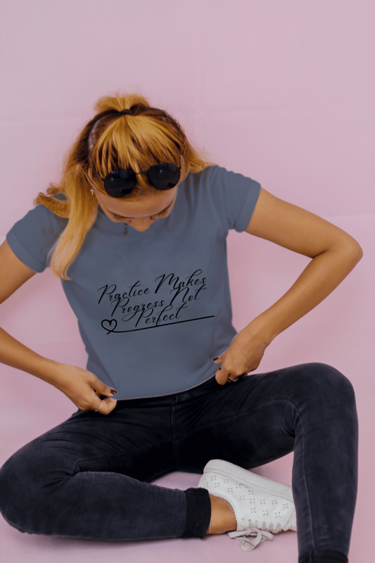 Practice makes progress not perfect T shirt