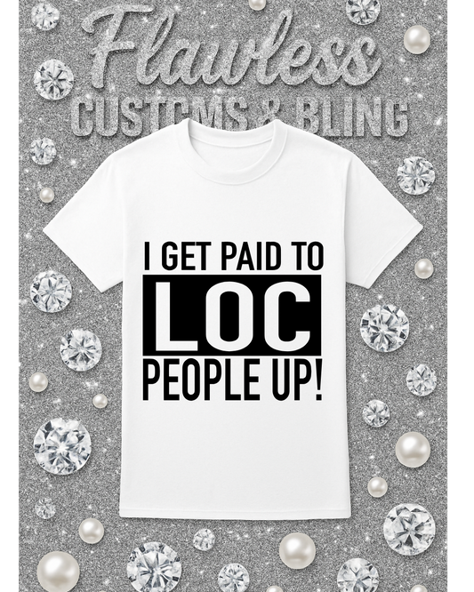 I get paid to loc people up